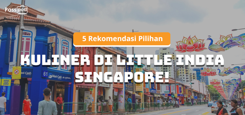 Passpod, Kuliner Little India, Singapore, Singapura, Restoran Little India